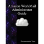 Amazon WorkMail Administrator Guide - Hardcover