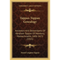 Tappan-Toppan Genealogy: Ancestors And Descendants Of Abraham Toppan Of Newbury, Massachusetts, 1606-1672 (1915) - Paperback