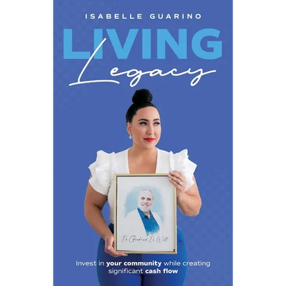 Living Legacy: Invest in Your Community While Creating Significant Cash Flow - Hardcover