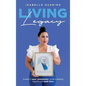 Living Legacy: Invest in Your Community While Creating Significant Cash Flow - Hardcover