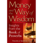 Money and the Way of Wisdom: Insights from the Book of Proverbs - Paperback