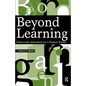 Beyond Learning: Democratic Education for a Human Future - Paperback