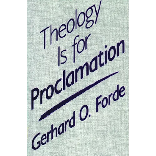 Theology Is for Proclamation - Paperback