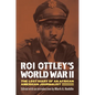 Roi Ottley's World War II: The Lost Diary of an African American Journalist - Paperback