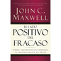 El Lado Positivo del Fracaso: Cómo Convertir Los Errores En Puentes Hacia El Éxito - Paperback