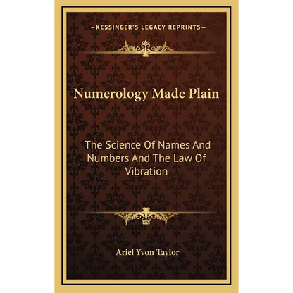 Numerology Made Plain: The Science Of Names And Numbers And The Law Of Vibration - Hardcover