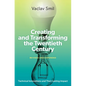 Creating and Transforming the Twentieth Century, Revised and Expanded: Technical Innovations and Their Lasting Impact - Hardcover