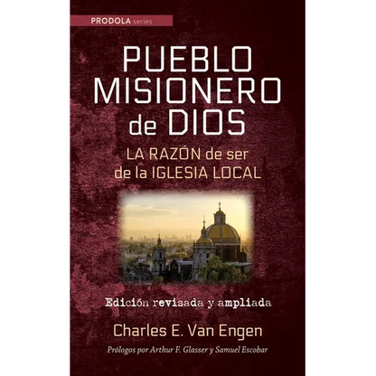 Pueblo Misionero de Dios: La Razón de Ser de la Iglesia Local: Edición Revisada Y Ampliada - Paperback
