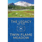 The Legacy of the Twin Flame Meadow - Paperback