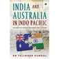 India and Australia in Indo Pacific: Dynamics of Defence, Diplomacy and Diaspora - Paperback