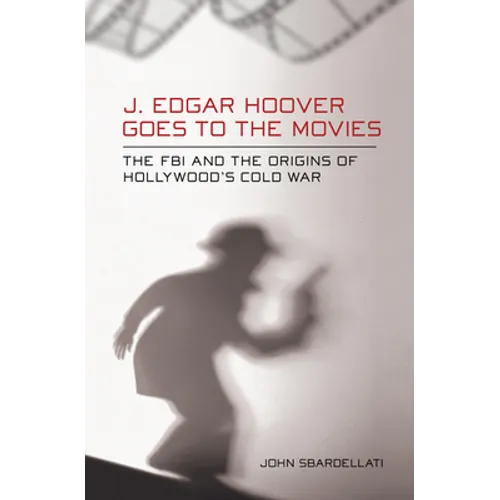 J. Edgar Hoover Goes to the Movies - Hardcover