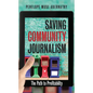 Saving Community Journalism: The Path to Profitability - Paperback