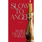 Slow to Anger - Hardcover