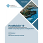 HotMobile'19: Proceedings of the 20th International Workshop on Mobile Computing Systems and Applications - Paperback