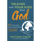 Talking with Your Kids about God: 30 Conversations Every Christian Parent Must Have - Paperback