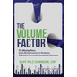 The Volume Factor: The Missing Piece: Goals-Based Investment Strategies to Achieve Successful Investment Outcomes - Paperback