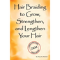 Hair Braiding to Grow, Strengthen, and Lengthen Your Hair - Paperback