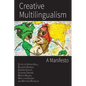 Creative Multilingualism: A Manifesto - Paperback