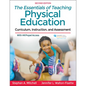 The Essentials of Teaching Physical Education: Curriculum, Instruction, and Assessment - Paperback