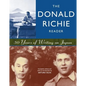 The Donald Richie Reader: 50 Years of Writing on Japan - Paperback