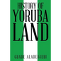 History of Yoruba Land - Paperback