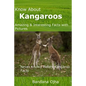 Know About Kangaroos: Amazing & Interesting Facts with Pictures: Never Known Before Kangaroo Facts - Paperback