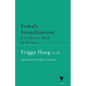 Female Sexualization: A Collective Work of Memory - Paperback
