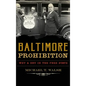 Baltimore Prohibition: Wet and Dry in the Free State - Hardcover