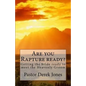 Are you Rapture ready?: Getting the bride ready to meet the Heavenly Groom - Paperback