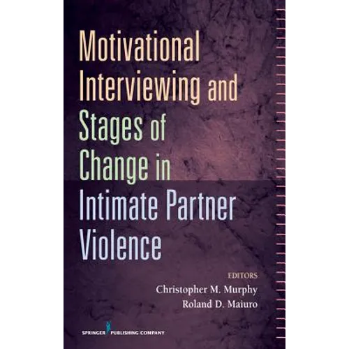 Motivational Interviewing and Stages of Change in Intimate Partner Violence - Hardcover