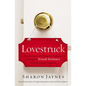 Lovestruck: Discovering God's Design for Romance, Marriage, and Sexual Intimacy from the Song of Solomon - Paperback