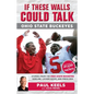 If These Walls Could Talk: Ohio State Buckeyes: Stories from the Buckeyes Sideline, Locker Room, and Press Box - Paperback