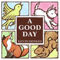 A Good Day - Board Book