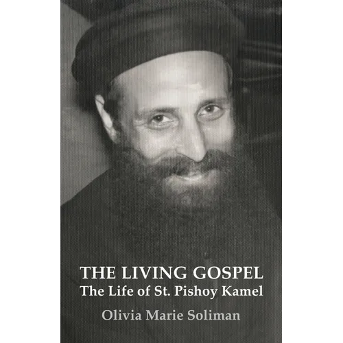 The Living Gospel: The Life of St. Pishoy Kamel - Paperback