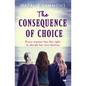The Consequence of Choice - Paperback