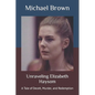 Unraveling Elizabeth Haysom: A Tale of Deceit, Murder, and Redemption - Paperback