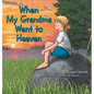 When My Grandma Went to Heaven - Hardcover