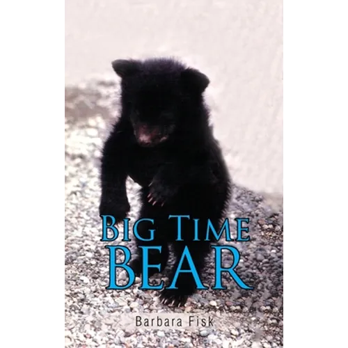 Big Time Bear - Hardcover