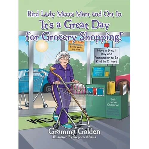 Bird Lady Meets Mort and Ort in "It's a Great Day for Grocery Shopping!" - Paperback