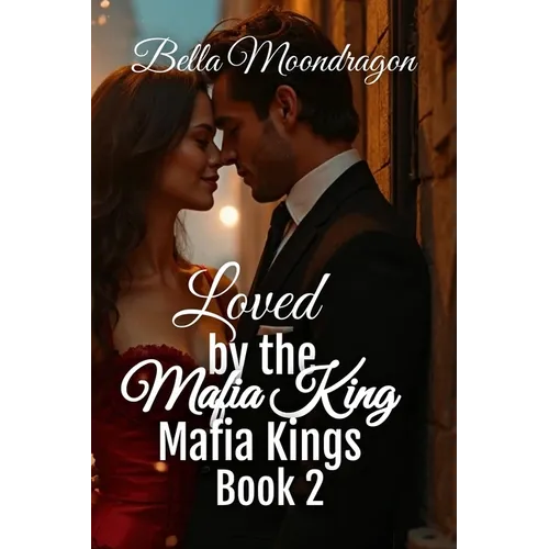 Loved by the Mafia King: Mafia Kings Book 2 - Paperback