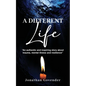 A Different Life: An authentic and inspiring story about trauma, mental illness and resilience - Paperback