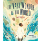 The Vast Wonder of the World: Biologist Ernest Everett Just - Hardcover