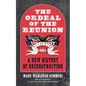 The Ordeal of the Reunion: A New History of Reconstruction - Paperback