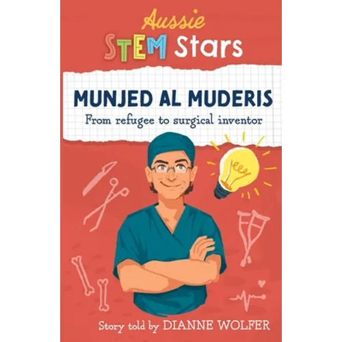 Aussie STEM Stars: Munjed Al Murderis - From refugee to surgical inventor - Paperback