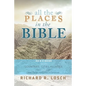 All the Places in the Bible: An A-Z Guide to the Countries, Cities, Villages, and Other Places Mentioned in Scripture - Paperback