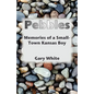 Pebbles: Memories of a Small-Town Kansas Boy - Paperback