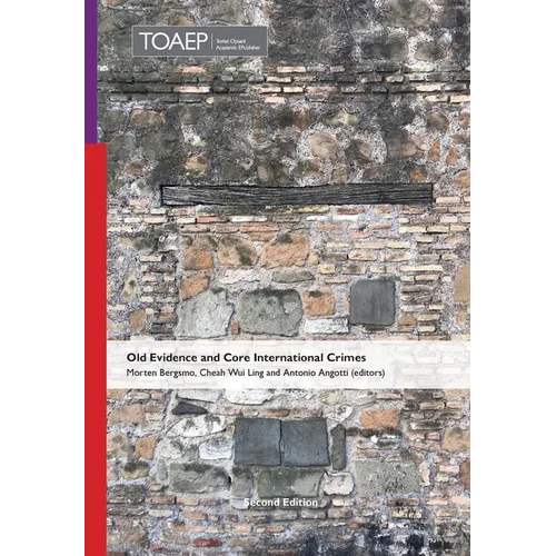 Old Evidence and Core International Crimes: Second Edition (2024) - Hardcover