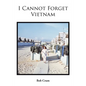 I Cannot Forget Vietnam - Paperback
