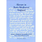 Slavery in Early Mediaeval England from the Reign of Alfred Until the Twelfth Century - Paperback