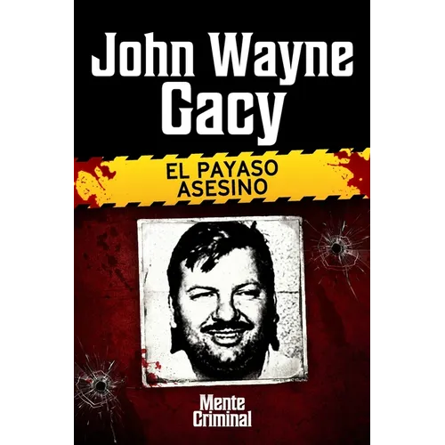 John Wayne Gacy, el payaso asesino - Paperback
